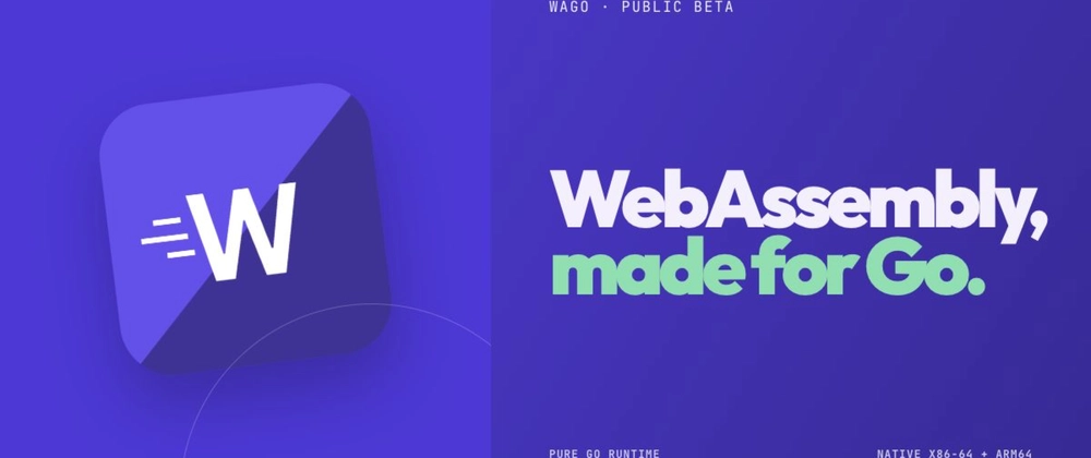 Wago — WebAssembly, made for Go.